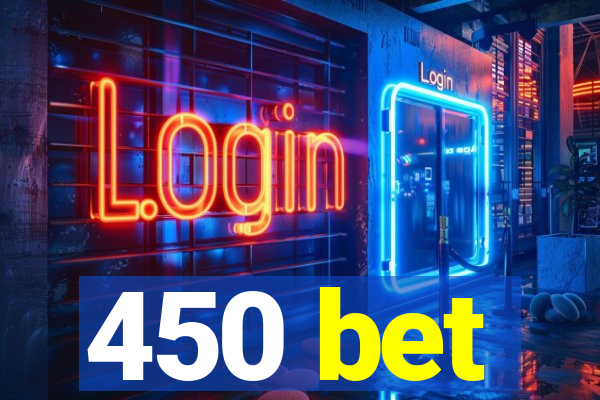 450 bet